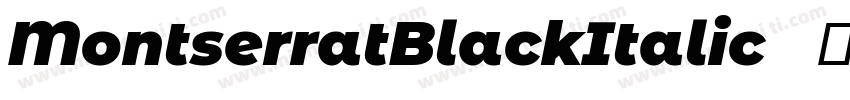 MontserratBlackItalic   开源字体字体转换